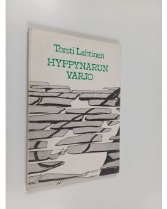 Kirjailijan Torsti Lehtinen käytetty kirja Hyppynarun varjo