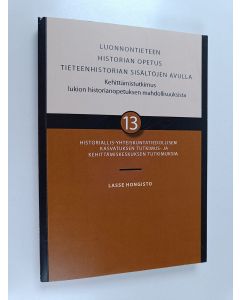 Kirjailijan Lasse Hongisto käytetty kirja Luonnontieteen historian opetus tieteenhistorian sisältöjen avulla : kehittämistutkimus lukion historianopetuksen mahdollisuuksista