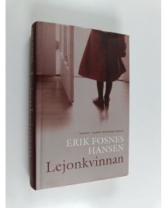 Kirjailijan Erik Fosnes Hansen käytetty kirja Lejonkvinnan : roman