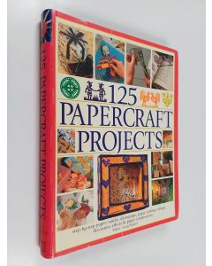 Kirjailijan Lucy Painter käytetty kirja 125 Papercraft Projects : Step-by-Step Papier Mache, Decoupage, Paper Cutting, Collage, Decorative Effects and Paper Construction