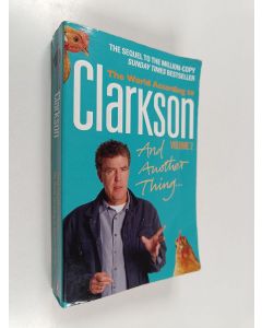 Kirjailijan Jeremy Clarkson käytetty kirja And Another Thing : The World According to Clarkson