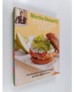 Kirjailijan Martha Stewart käytetty kirja Martha Stewart's Everyday Light : The Quickest and Easiest Recipes all Under 500 Calories