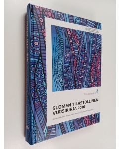 käytetty kirja Suomen tilastollinen vuosikirja 2016 - Statistisk årsbok för Finland = Statistical yearbook of Finland
