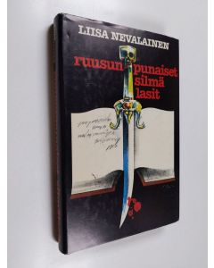 Kirjailijan Liisa Nevalainen käytetty kirja Ruusunpunaiset silmälasit : jännitysromaani