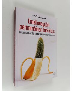 Kirjailijan Sulo Laamanen käytetty kirja Emeliensyrjän perimmäinen tarkoitus