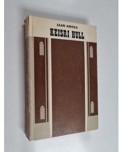 Kirjailijan Jaan Kross käytetty kirja Keisri hull