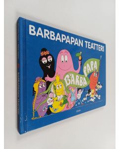 Kirjailijan Annette Tison käytetty kirja Barbapapan teatteri