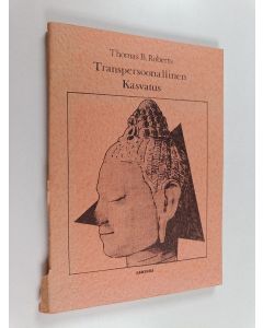 Kirjailijan Thomas B. Roberts käytetty kirja Transpersoonallinen kasvatus