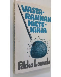 Kirjailijan Pekka Lounela käytetty kirja Vastarannan mietekirja : runoja