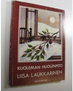 Kirjailijan Liisa Laukkarinen käytetty kirja Kuoleman huolenpito