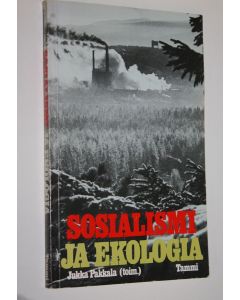 Tekijän Jukka Pakkala  käytetty kirja Sosialismi ja ekologia