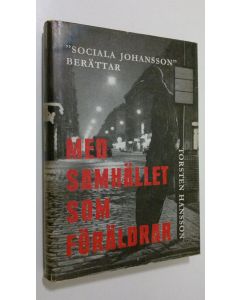 Kirjailijan Torsten Hansson käytetty kirja Med samhället som föräldrar : "Sociala Johansson" berättar