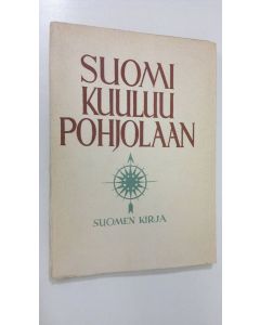 Tekijän J. O. Tallqvist  käytetty kirja Suomi kuuluu Pohjolaan : lausuntoja pohjoismaisesta yhteistyöstämme