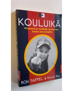 Kirjailijan Ron Taffel käytetty kirja Kouluikä : viisautta ja vinkkejä varttuvien lasten kasvattajille