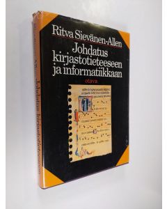 Kirjailijan Ritva Sievänen-Allen käytetty kirja Johdatus kirjastotieteeseen ja informatiikkaan
