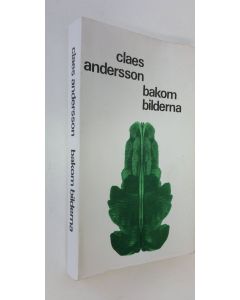 Kirjailijan Claes Andersson käytetty kirja Bakom bilderna