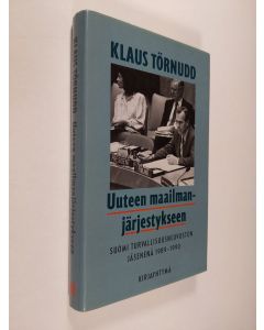 Kirjailijan Klaus Törnudd käytetty kirja Uuteen maailmanjärjestykseen : Suomi turvallisuusneuvoston jäsenenä 1989-1990 (ERINOMAINEN)