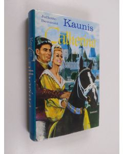 Kirjailijan Juliette Benzoni käytetty kirja Kaunis Catherine