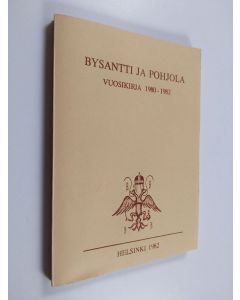 käytetty kirja Bysantti ja Pohjola Vuosikirja 1980-1982