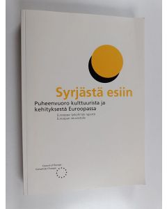 käytetty kirja Syrjästä esiin : puheenvuoro kulttuurista ja kehityksestä Euroopassa : Eurooppa-työryhmän raportti Euroopan neuvostolle