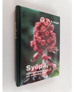 Kirjailijan A. Vogel käytetty kirja Syöpä, elämäntapasairaus vai sattuma