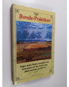 käytetty kirja Bonde-praktikan indehållandes några sköna reglor, huruledes man skall känna och lära årsens lopp, alltid varandes, år ifrån år