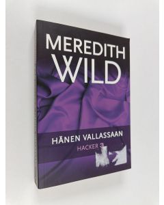 Kirjailijan Meredith Wild käytetty kirja Hänen vallassaan