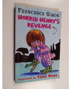 Kirjailijan Francesca Simon käytetty kirja Horrid Henry's revenge