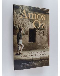 Kirjailijan Amos Oz käytetty kirja En berättelse om kärlek och mörker - självbiografisk roman