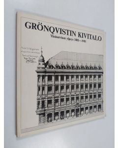 Kirjailijan Aarni Krohn käytetty kirja Grönqvistin kivitalo : Yksisarvisen ylpeys 1881-1981