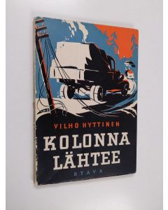 Kirjailijan [Matti] Hyttinen käytetty kirja Kolonna lähtee