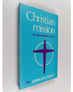 Kirjailijan John R. W. Stott käytetty kirja Christian mission in the modern world