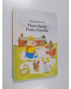 Kirjailijan Richard Scarry käytetty kirja Pienviljelijä Putte Possula