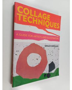 Kirjailijan Gerald F. Brommer käytetty kirja Collage techniques : a guide for artists and illustrators