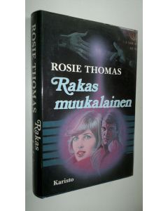 Kirjailijan Rosie Thomas käytetty kirja Rakas muukalainen
