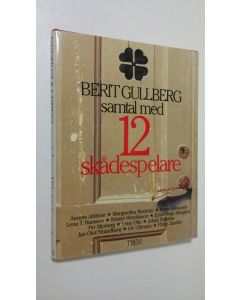Kirjailijan Berit Gullberg käytetty kirja Samtal med 12 skådespelare