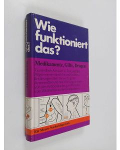 Kirjailijan Karl-heinz Ahlheim käytetty kirja Wie funktioniert das? : Medikamente/Gifte/Drogen