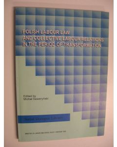 Tekijän Michal Sewerynski  käytetty kirja Polish labour law and collective labour relations in the period of transformation