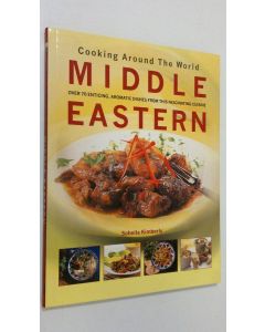 Kirjailijan Soheila Kimberley käytetty kirja Middle Eastern : over 70 enticing, aromatic dishes from this fascinating cuisine