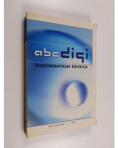 käytetty kirja Abc digi : sisällöntuottajan käsikirja