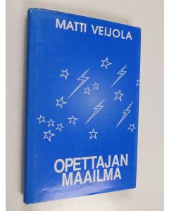 Kirjailijan Matti Veijola käytetty kirja Opettajan maailma