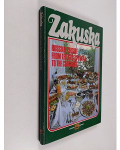 Kirjailijan Juhani Lindström käytetty kirja Zakuska : Russian cuisine from the Arctic Ocean to the Caucasus