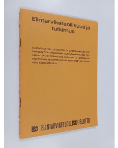 käytetty teos Elintarviketeollisuus ja tutkimus : Elintarviketeollisen tutkimus- ja kehittämistyön ongelmia ja edistämistä käsitelleen neuvottelupäivän alustukset ja yhteenveto keskustelusta