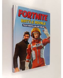 Kirjailijan Jason R. Rich käytetty kirja Fortnite Battle Royale : Mestaripelaajan kirja