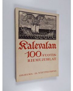 käytetty kirja Kalevalan 100-vuotisriemujuhlat : ohjelma ja näyttelyopas
