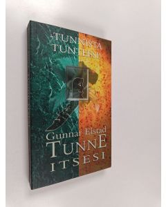 Kirjailijan Gunnar Elstad käytetty kirja Tunne itsesi : tunnista tunteesi