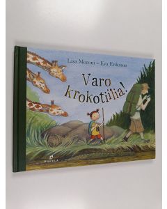 Kirjailijan Lisa Moroni käytetty kirja Varo krokotiilia!