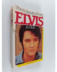 Kirjailijan Priscilla Beaulieu Presley käytetty kirja Elvis ja minä