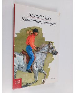 Kirjailijan Marvi Jalo käytetty kirja Rajut bileet, ratsutyttö