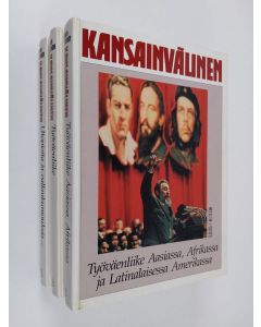 Kirjailijan Arvo Santonen käytetty kirja Kansainvälinen 1-3 : Utopioita ja vallankumouksia - työväenliike vuoteen 1945 ; Työväenliike hyvinvointiyhteiskunnassa ; Työväenliike Aasiassa, Afrikassa ja Latinalaisessa Amerikassa